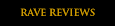 rave reviews